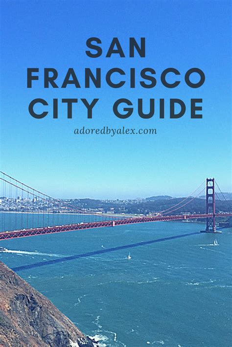 city guide san francisco adored by alex san francisco travel guide city guide travel fun