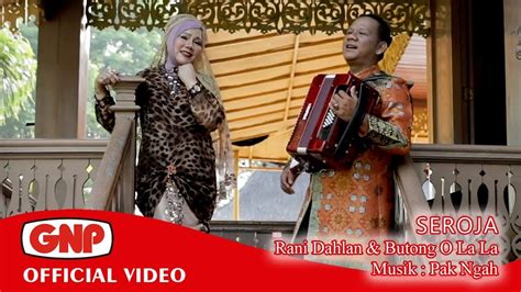 Seroja Rani Dahlan And Butong O La La Musik Pak Ngah Youtube