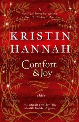 3.5/5 in her bestselling novels kristin hannah has plumbed the depths of friendship, the loyalty of sisters, and the secrets mothers keep. Wall-to-Wall Books: Comfort and Joy - Kristin Hannah