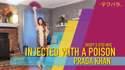 injected with a poison [hixxy s htid mix] praga khan [techpara] youtube