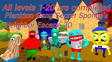 Plankton Gang Secret Sponges Neighbor Escape 3d All Levels 1 20 Are