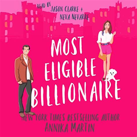 Most Eligible Billionaire An Enemies To Lovers Romantic Comedy Audio Download Annika Martin