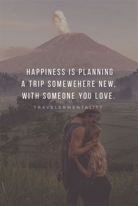 Happiness Is Planning A Trip Somewhere New With Someone You Love