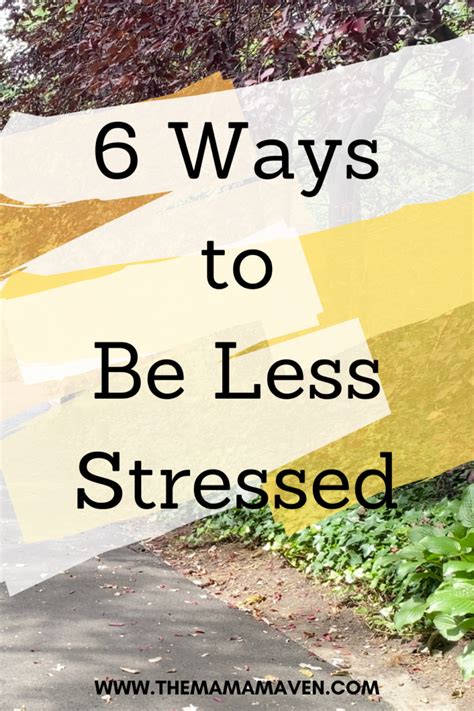 Six Ways To Be Less Stressed The Mama Maven Blog