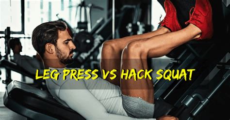 Leg Press Vs Hack Squat The Quest For Maximum Quadriceps Hypertrophy