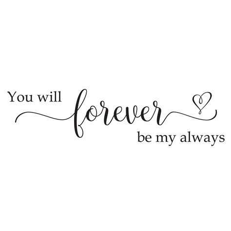 You Will Forever Be My Always Vinyl Wall Decal Master Bedroom