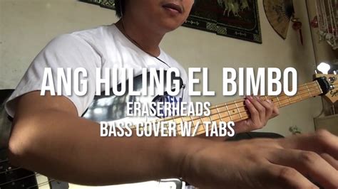 Eraserheads Ang Huling El Bimbo Bass Cover With Tabs Youtube