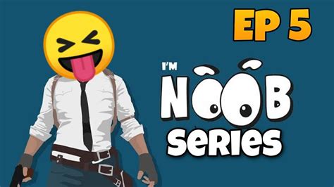 Im Noob Ep 5 Must Watch Second Game Youtube