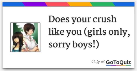 Does Your Crush Like You Girls Only Sorry Boys