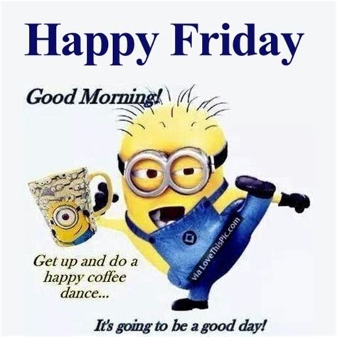 Good Morning Happy Friday Funny Quotes Julienne Muir