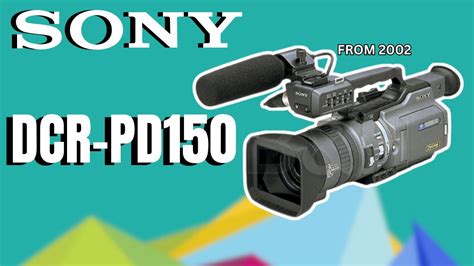 Sony Dcr Pd150 The Pro Version Of The Sony Dcr Vx2000 Youtube