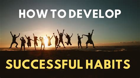 How To Develop Successful Habits Youtube