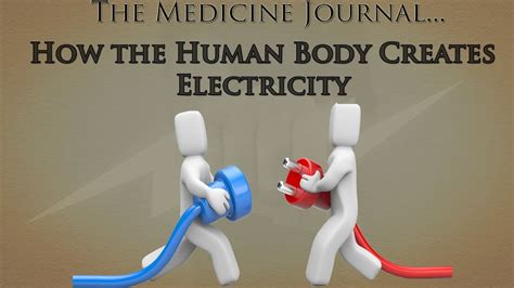 How The Human Body Creates Electricity Youtube