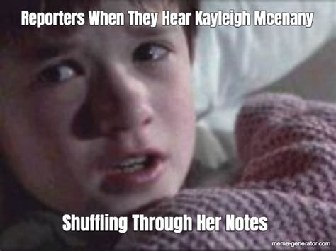 Reporters When They Hear Kayleigh Mcenany Shuffling Through Her Notes