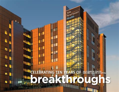 Breakthroughs 10 Years Of Smilow Cancer Hospital By Smilow Cancer