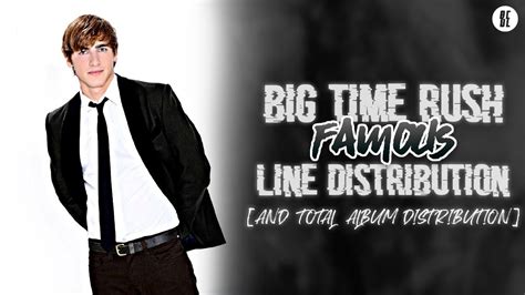 Big Time Rush Famous Line Distribution BTR Total Album Distribution YouTube