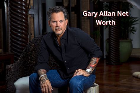 Gary Allan Net Worth 2023 Singing Career Income Home Age