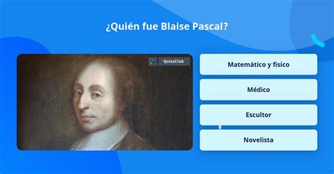 Qui N Fue Blaise Pascal Las Preguntas Trivia Quizzclub