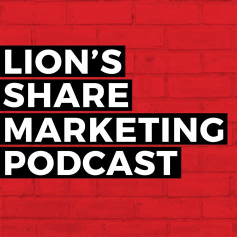 Lions Share Marketing Podcast Listen Via Stitcher For Podcasts