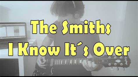I Know It´s Over The Smiths Cover Youtube