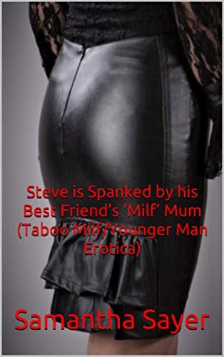 Steve Is Spanked By His Best Friends ‘milf Mum Taboo Milfyounger