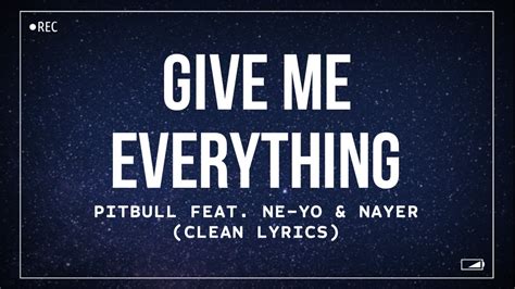 Pitbull Give Me Everything Feat Ne Yo And Nayer Clean Lyrics Youtube