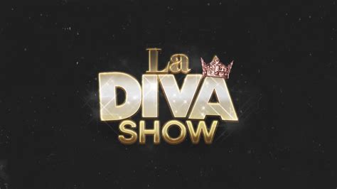 La Diva Show Youtube