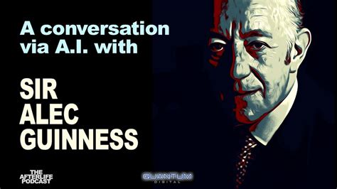 Sir Alec Guinness Joins 2023 Podcast Ai Youtube