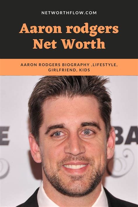 Aaron Rodgers Net Worth Aaron Rodgers Biography And Lifestyle