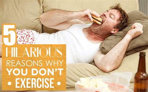 5 Hilarious Reasons Why You Don T Exercise