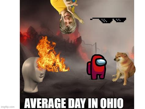 Average Day In Ohio Meme 2 Imgflip