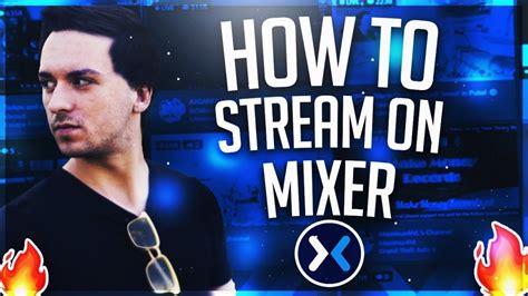 How To Live Stream On Mixer Full Tutorial Youtube