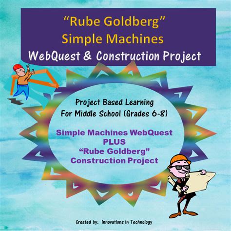 Rube Goldberg Simple Machines WebQuest Construction Project Webquest Simple Machines