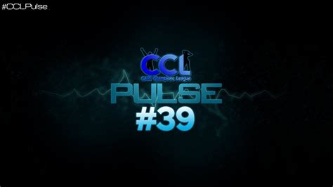Ccl Pulse 39 Youtube
