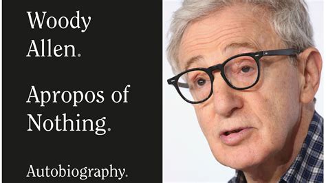 Review Woody Allens Apropos Of Nothing A Satisfying Read