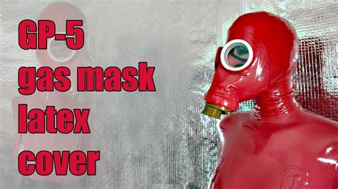 Gp 5 Russian Gas Mask Latex Cover For Breathplay Games Youtube