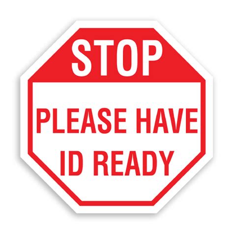 Stop Please Have Id Ready American Sign Company