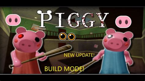 Piggy Update Piggy Build Mode Update Youtube