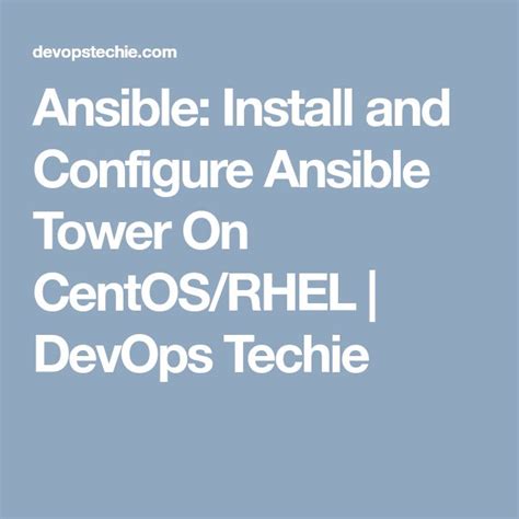 Ansible Install And Configure Ansible Tower On Centosrhel Devops