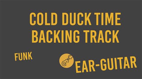 Cold Duck Time Backing Track Ear Guitar Youtube