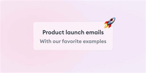 Product Launch Email — With Our Favorite Examples