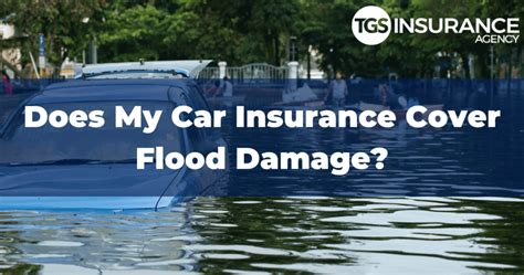 Does My Car Insurance Cover Flood Damage Tgs Insurance