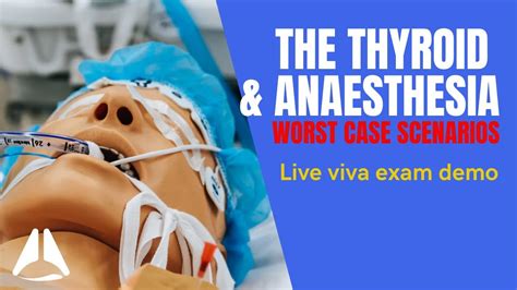 Live Anaethesia Exam Demo The Thyroid And Anaesthesia With James