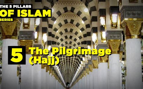The Fifth Pillar Of Islam The Pilgrimage Hajjask A Muslim