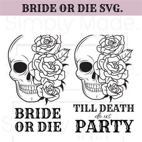 Bride Or Die Bachelorette Svg Bride Skull Svg Bachelorette Party Shirts Bride Or Die Svg Bridal