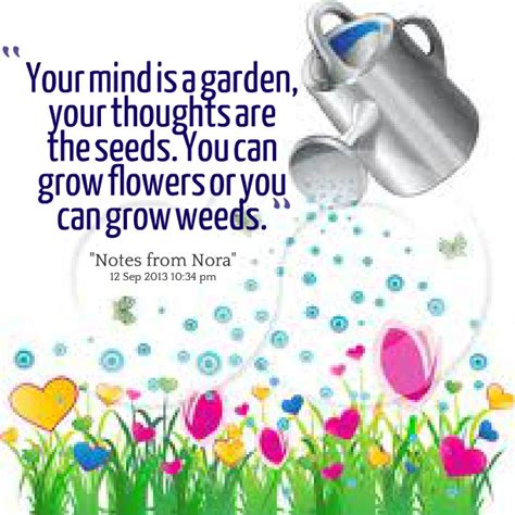 Mind Is A Garden Quotes Quotesgram