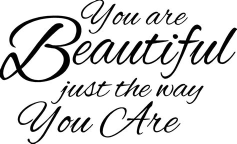 you are beautiful just the way you are vinyl wall or by walllingo
