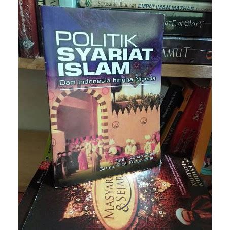 Jual Buku Politik Syariat Islam Dari Indonesia Hingga Nigeria Taufik