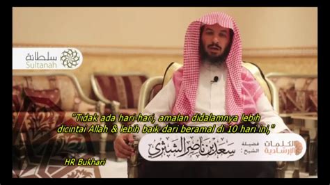 Tidak hanya qiyamul lail dan dzikir sebagaimana paparan di atas. Keutamaan & Amalan Utama 10 hari awal Dzulhijjah | Syaikh ...