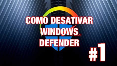 Como Desativar O Windows Defender No W Passo A Passo Atualizado